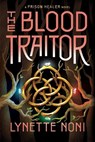 The Blood Traitor - Lynette Noni - 9780358749721