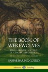 The Book of Werewolves - Sabine Baring-Gould - 9780359013289