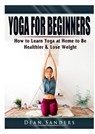 Yoga for Beginners - Dean Sanders - 9780359367504