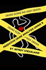 Predictive Crime Analysis using R - Jeffrey Strickland - 9780359431595
