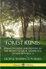 Forest Runes: Poems on Living and Hunting in the Mighty Natural Wilderness of North America - George Washington Sears - 9780359733705