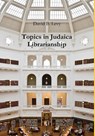 Topics in Judaica Librarianship - David B Levy - 9780359879809