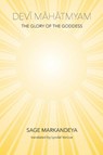 Devi Mahatmyam - the Glory of the Goddess - Lyndal Vercoe ; Sage Markandeya - 9780359980611