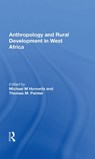 Anthropology And Rural Development In West Africa - Michael M Horowitz - 9780367008659