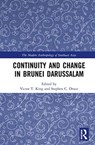 Continuity and Change in Brunei Darussalam - Victor T. King ; Stephen C. Druce - 9780367076405