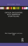 Critical Encounters with Immersive Storytelling - ALKE GROEPPEL-WEGENER ; JENNY (CARDIFF UNIVERSITY,  UK) Kidd - 9780367151621