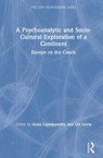 A Psychoanalytic and Socio-Cultural Exploration of a Continent - Anna Zajenkowska ; Uri Levin - 9780367182748