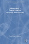 Saudi Arabia's Transformation - Turki Faisal Al Rasheed - 9780367199753