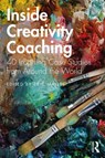 Inside Creativity Coaching - Eric Maisel - 9780367219833