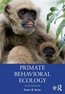 Primate Behavioral Ecology - Karen B. (University of Wisconsin-Madison Strier - 9780367222888