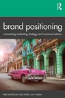 Brand Positioning - Erik (Amsterdam University of Applied Sciences Kostelijk ; Karel Jan (Hanze University of Applied Sciences Alsem - 9780367250195