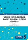 Working with Parents and Families in Early Childhood Education - UTE (UNIVERSITY OF HERTFORDSHIRE,  UK) Ward ; Bob (Charles Sturt University, Australia) Perry - 9780367256531