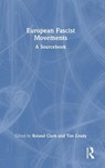 European Fascist Movements - Roland Clark ; Tim Grady - 9780367262853