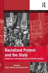 Racialized Protest and the State - HANK (HANSEN CHAIR OF PEACE AND NONVIOLENCE STUDIES,  San Diego State University, USA) Johnston ; Pamela (University of Wisconsin-Madison, USA) Oliver - 9780367263539