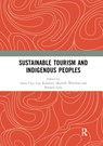 Sustainable Tourism and Indigenous Peoples - ANNA CARR ; LISA RUHANEN ; MICHELLE WHITFORD ; BERNARD (VISITING PROFESSOR,  Sheffield Hallam University, UK) Lane - 9780367264796