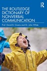 The Routledge Dictionary of Nonverbal Communication - David B. Givens ; John White - 9780367265304