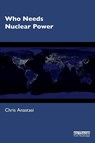 Who Needs Nuclear Power - Chris (Anastasi London Ltd Anastasi - 9780367266936