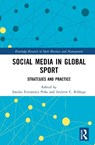 Social Media in Global Sport - Emilio (Universitat Autonoma of Barcelona Fernandez-Pena ; Andrew C. (University of Alabama Billings - 9780367322137