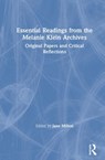 Essential Readings from the Melanie Klein Archives - JANE (THE MELANIE KLEIN TRUST,  London, UK) Milton - 9780367337896