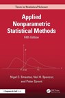 Applied Nonparametric Statistical Methods - Nigel Smeeton ; Neil H. Spencer ; Peter (Guy's King & St. Thomas School of Medicine Sprent - 9780367344894
