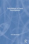 Foundations of Sport Development - Chris (Manchester Metropolitan University Mackintosh - 9780367345839