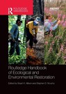 Routledge Handbook of Ecological and Environmental Restoration - Stuart K. Allison ; Stephen D. (University of Waterloo Murphy - 9780367352400