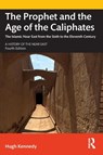 The Prophet and the Age of the Caliphates - Hugh (SOAS Kennedy - 9780367366896
