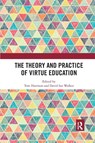 The Theory and Practice of Virtue Education - Tom (University of Birmingham Harrison ; David (University of Birmingham Walker - 9780367371418