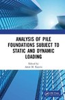 Analysis of Pile Foundations Subject to Static and Dynamic Loading - Amir M. (Norwegian Geotechnical Institute Kaynia - 9780367374167