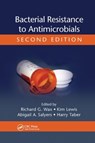 Bacterial Resistance to Antimicrobials - RICHARD G. (RETIRED,  Pfizer Global Research, Groton, Connecticut, USA) Wax ; Kim (Northeastern University, Boston, Massachusetts, USA Northeastern University) Lewis ; Abigail A. (University of Illinois at Urbana Champaign, USA) Salyers ; Harry (Wadsworth Center, Albany, New York, USA) Taber - 9780367388072