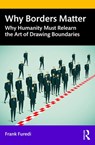 Why Borders Matter - FUREDI,  Frank (University of Kent, UK) - 9780367416829