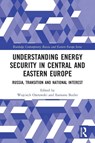 Understanding Energy Security in Central and Eastern Europe - Wojciech Ostrowski ; Eamonn Butler - 9780367438517