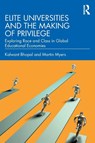 Elite Universities and the Making of Privilege - Kalwant Bhopal ; Martin Myers - 9780367466077