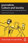 Journalism, Culture and Society - Omega Douglas ; Angela Phillips - 9780367480219