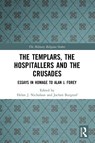 The Templars, the Hospitallers and the Crusades - Helen J. (University of Cardiff Nicholson ; Jochen Burgtorf - 9780367496876