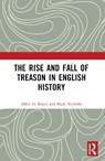 The Rise and Fall of Treason in English History - Allen Boyer ; Mark (University of Cambridge Nicholls - 9780367509958