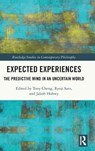 Expected Experiences - Tony (National Chengchi University Cheng ; Ryoji (Tokyo Metropolitan University Sato ; Jakob (Monash University Hohwy - 9780367535476