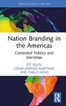 Nation Branding in the Americas - Efe (Towson University Sevin ; Cesar (London School of Economics and Political Science) Jimenez-MartInez ; Pablo Mino - 9780367539771