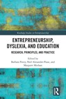 Entrepreneurship, Dyslexia, and Education - Barbara (Independent dyslexia consultant) Pavey ; Neil Alexander-Passe ; Margaret Meehan - 9780367542108