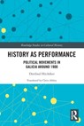 History as Performance - Dietlind Huchtker - 9780367545727