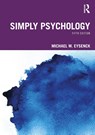 Simply Psychology - Michael W. (Emeritus Professor of Psychology in the psychology department at Royal Holloway University of London Eysenck - 9780367550158