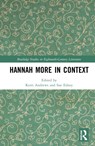 Hannah More in Context - Kerri (Edge Hill University) Andrews ; Sue (University of Bristol) Edney - 9780367553203