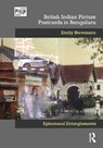 British Indian Picture Postcards in Bengaluru - Emily (Pitt Rivers Museum Stevenson - 9780367553418