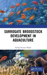 Surrogate Broodstock Development in Aquaculture - Sullip Kumar Majhi - 9780367564049