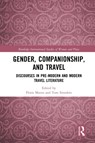 Gender, Companionship, and Travel - FLORIS MEENS ; TOM (RADBOUD UNIVERSITY,  Netherlands) Sintobin - 9780367583088