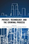 Privacy, Technology, and the Criminal Process - Andrew Roberts ; Joe Purshouse ; Jason Bosland - 9780367628536