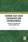 German-East Asian Encounters and Entanglements - Joanne Miyang (William Paterson University Cho - 9780367633974