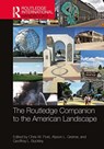 The Routledge Companion to the American Landscape - Chris W. Post ; Alyson L. Greiner ; Geoffrey L. Buckley - 9780367640187