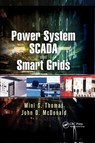Power System SCADA and Smart Grids - Mini S. Thomas ; John Douglas McDonald - 9780367658847