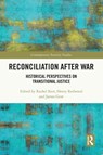 Reconciliation after War - Rachel (King’s College London Kerr ; Henry (King’s College London Redwood ; James (King’s College London Gow - 9780367672201